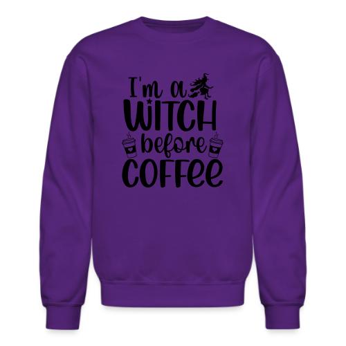 I'm a witch before coffee - Unisex Crewneck Sweatshirt