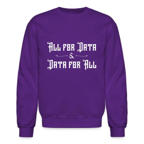 All for Data, Data for All (dark) - Unisex Crewneck Sweatshirt