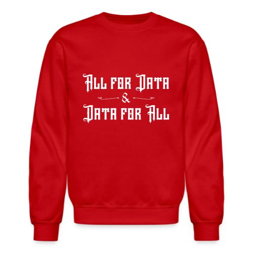 All for Data, Data for All (dark) - Unisex Crewneck Sweatshirt