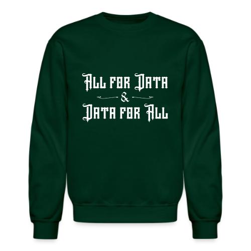 All for Data, Data for All (dark) - Unisex Crewneck Sweatshirt
