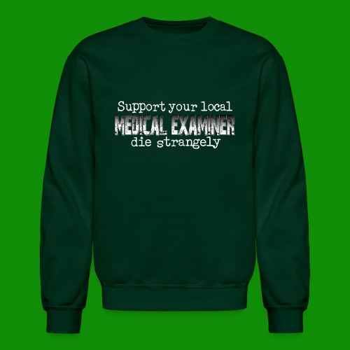 Support Medical Examiner - Unisex Crewneck Sweatshirt