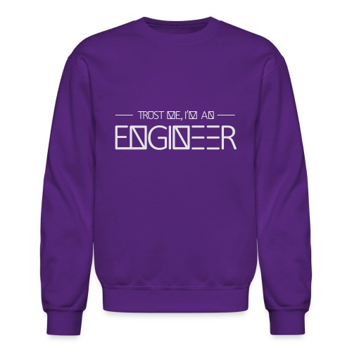 tust_me_-_engineer - Unisex Crewneck Sweatshirt