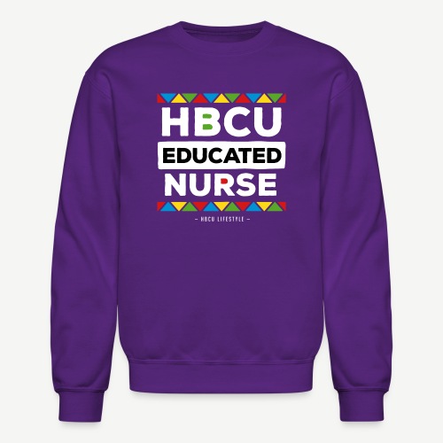 HBCU Educated Nurse - Unisex Crewneck Sweatshirt
