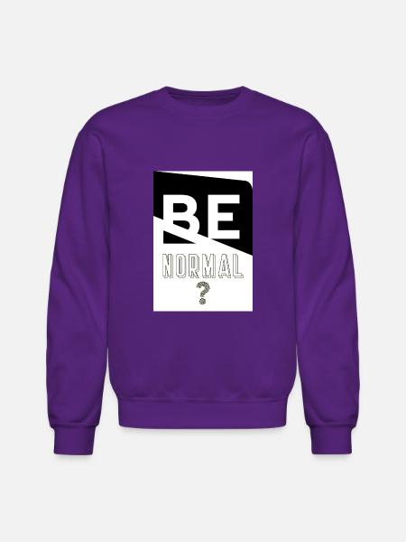 Be Normal - Unisex Crewneck Sweatshirt - purple