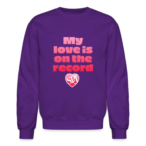 My love is on the record - Unisex Crewneck Sweatshirt