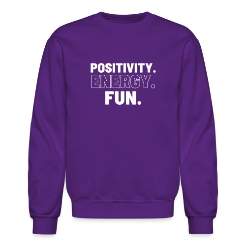 Positivity Energy and Fun - Unisex Crewneck Sweatshirt