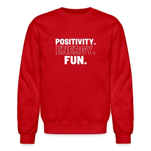 Positivity Energy and Fun - Unisex Crewneck Sweatshirt