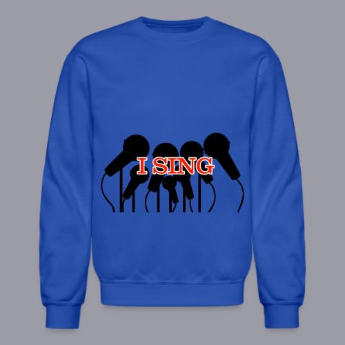 I SING - Unisex Crewneck Sweatshirt