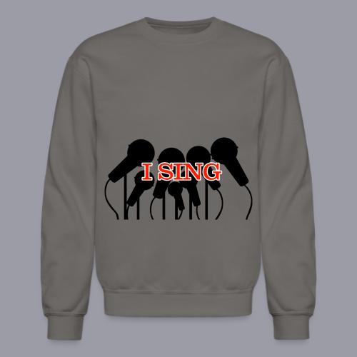 I SING - Unisex Crewneck Sweatshirt