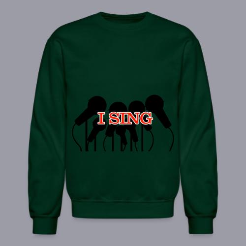 I SING - Unisex Crewneck Sweatshirt