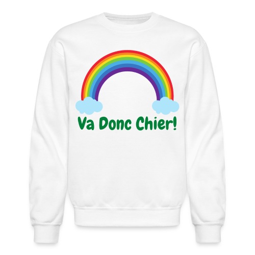 Va Donc Chier (Arc-en-Ciel) - Unisex Crewneck Sweatshirt