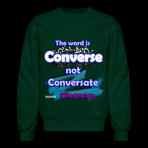 Converse not Conversate - Unisex Crewneck Sweatshirt
