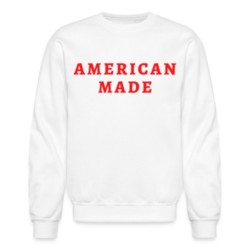 AMERICAN MADE (in red letters) - Unisex Crewneck Sweatshirt