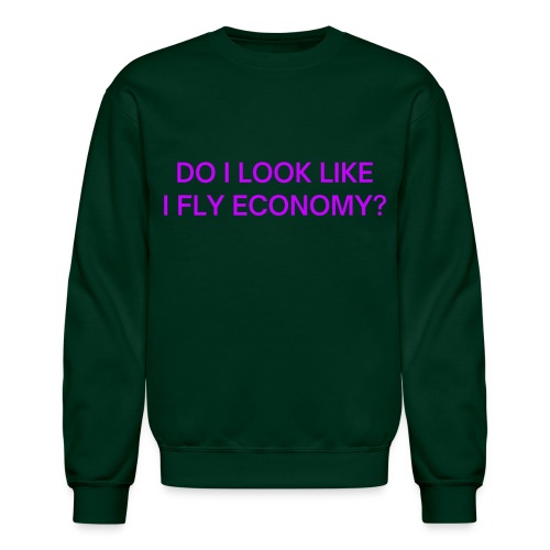 Do I Look Like I Fly Economy? (in purple letters) - Unisex Crewneck Sweatshirt