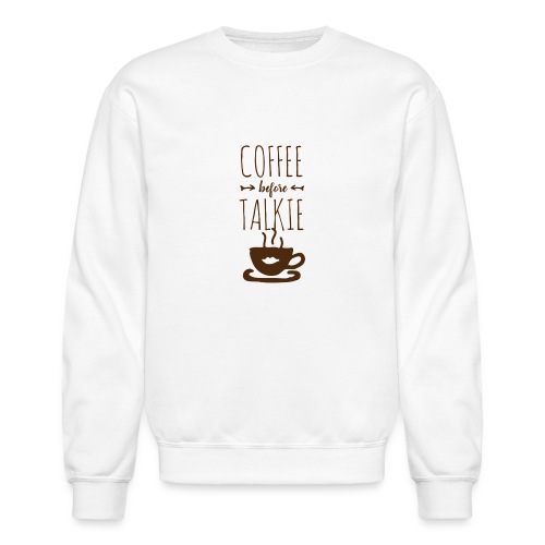 coffee be 4 talkie - Unisex Crewneck Sweatshirt