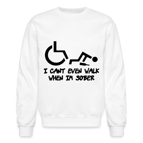 Drunk wheelchair humor, wheelchair fun, wheelchair - Unisex Crewneck Sweatshirt