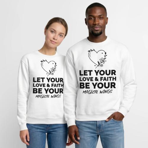 Let Your Love & Faith Be Your Magical Wings - Unisex Crewneck Sweatshirt