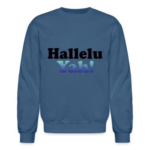 hallelu yah - Unisex Crewneck Sweatshirt