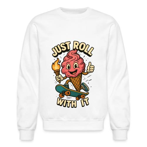 Funny Ice Cream Skateboard Design – Just Roll With - Unisex Crewneck Sweatshirt