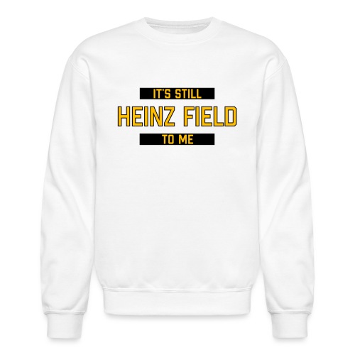 It's Still Heinz Field To Me (On Light) - Unisex Crewneck Sweatshirt