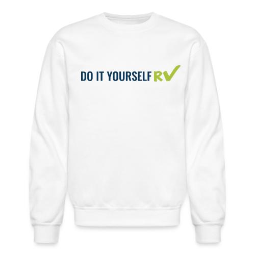 Do It Yourself RV - Unisex Crewneck Sweatshirt
