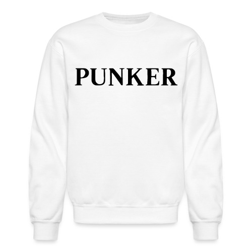 PUNKER (in Black letters) - Unisex Crewneck Sweatshirt