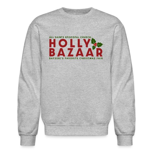 Holly Bazaar - Bayside's Favorite Christmas Fair - Unisex Crewneck Sweatshirt