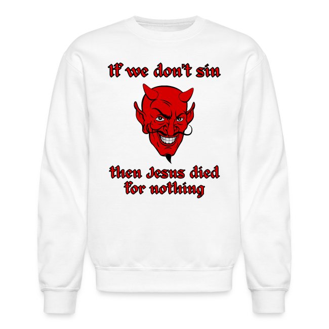 Satan, If We Don t Sin Then Jesus Died For Nothing