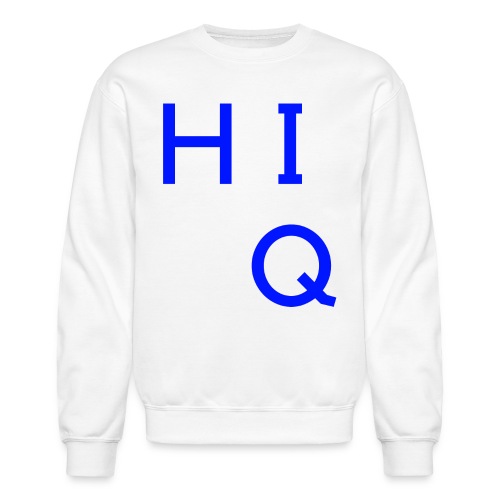 HI IQ High IQ High Intelligence Quotient pun - Unisex Crewneck Sweatshirt