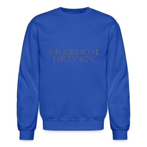 Freedom Driven Old Time Grey Lettering - Unisex Crewneck Sweatshirt