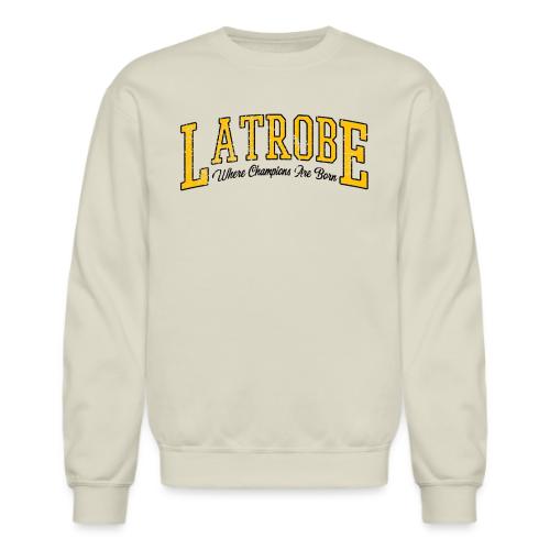 Latrobe - Where Champions Are Born (Light) - Unisex Crewneck Sweatshirt