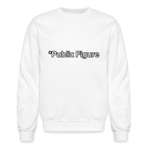 *Public Figure - Unisex Crewneck Sweatshirt