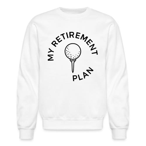 Golf Retirement Plan T-Shirt | Fun Graphic Tee - Unisex Crewneck Sweatshirt