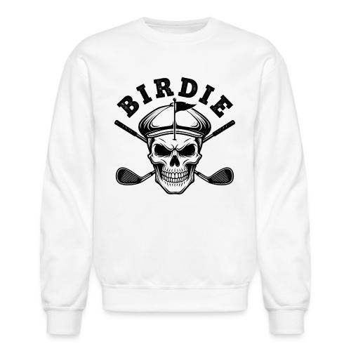 BIRDIE Skull - Golf Player Gift Tee Edgy Skeleton - Unisex Crewneck Sweatshirt
