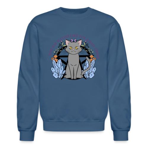 You Say Witch Like It's A Bad Thing - Unisex Crewneck Sweatshirt