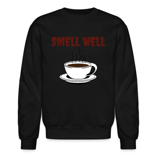 Coffee Lovers Smell Well |New T-shirt Design - Unisex Crewneck Sweatshirt