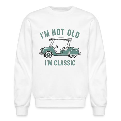 Unisex T-Shirt Classic Golf Cart Funny Saying Tee - Unisex Crewneck Sweatshirt