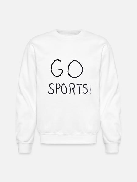Go Sports! - Unisex Crewneck Sweatshirt - white