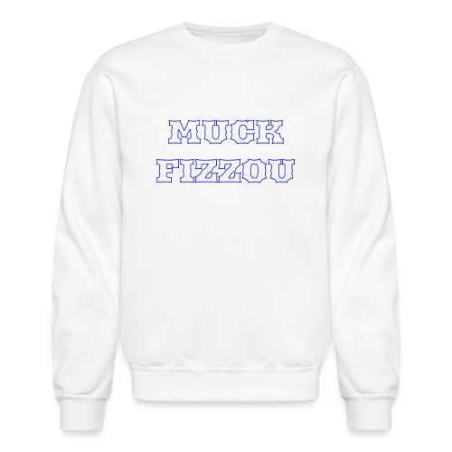 Muck Fizzou White - Unisex Crewneck Sweatshirt