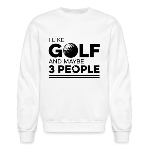Funny Golf T-Shirt - Golfer Quote Graphic Tee - Unisex Crewneck Sweatshirt
