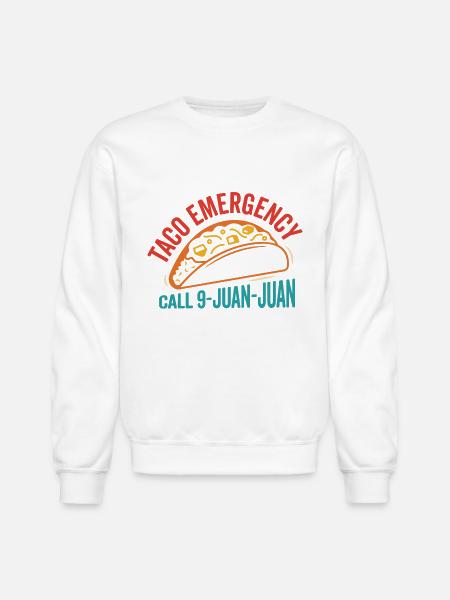 Taco Emergency Call 9-Juan-Juan Funny - Unisex Crewneck Sweatshirt - white