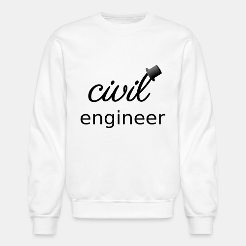 The Civil Civil Engineer ðŸŽ© - Unisex Crewneck Sweatshirt