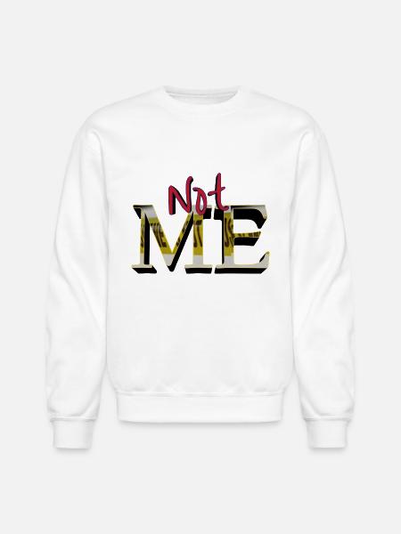 Not Me new - Unisex Crewneck Sweatshirt - white