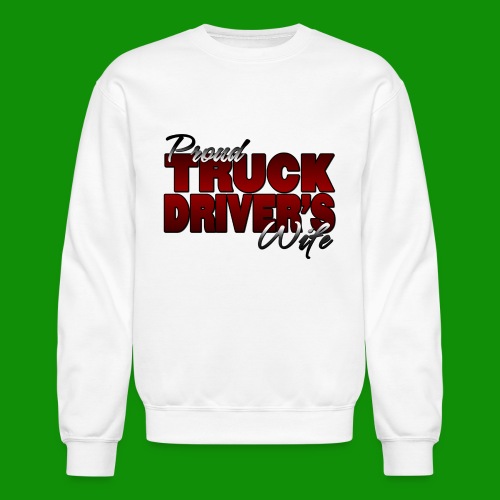 Proud Truck Driver's Wife - Unisex Crewneck Sweatshirt