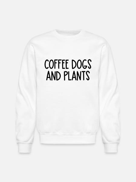 coffee dogs and plants - Unisex Crewneck Sweatshirt - white