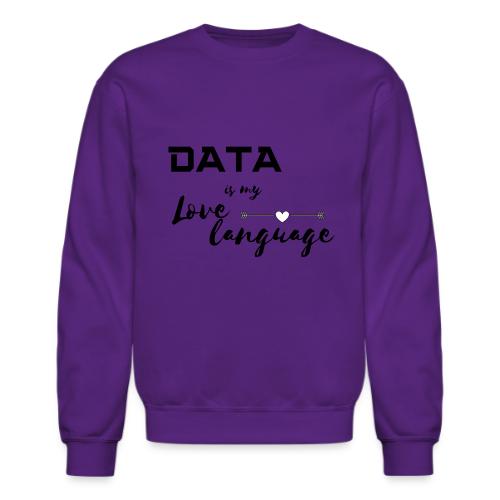 Data is My Love Language (light) - Unisex Crewneck Sweatshirt