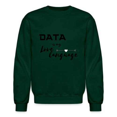 Data is My Love Language (light) - Unisex Crewneck Sweatshirt