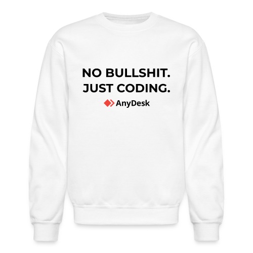 No Bullshit Just coding By AnyDesk black - Unisex Crewneck Sweatshirt