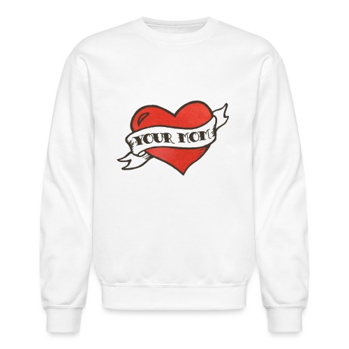 Your Mom for Women - Unisex Crewneck Sweatshirt