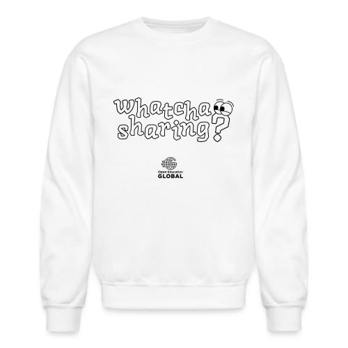 Whatcha Sharing? - Unisex Crewneck Sweatshirt